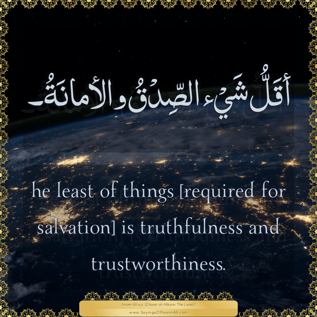 he least of things [required for salvation] is truthfulness and...
